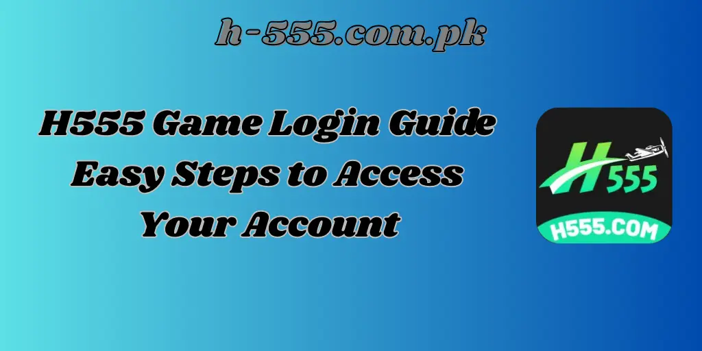 H555 Game Login